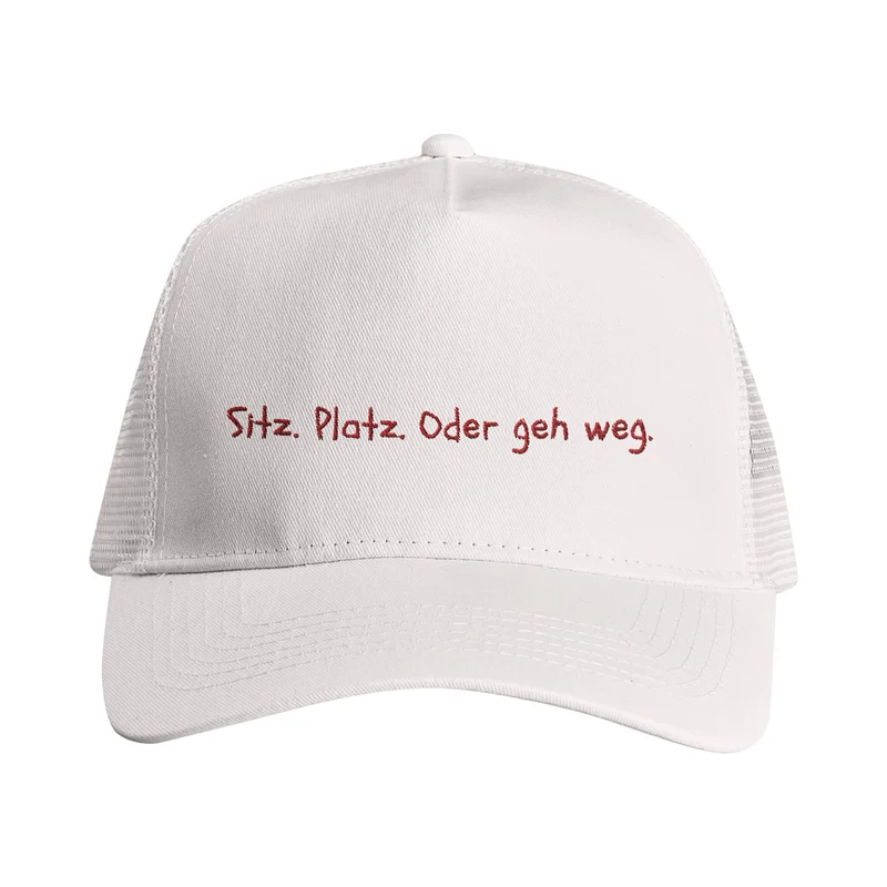 Sitz. Platz. Oder geh weg. Cap