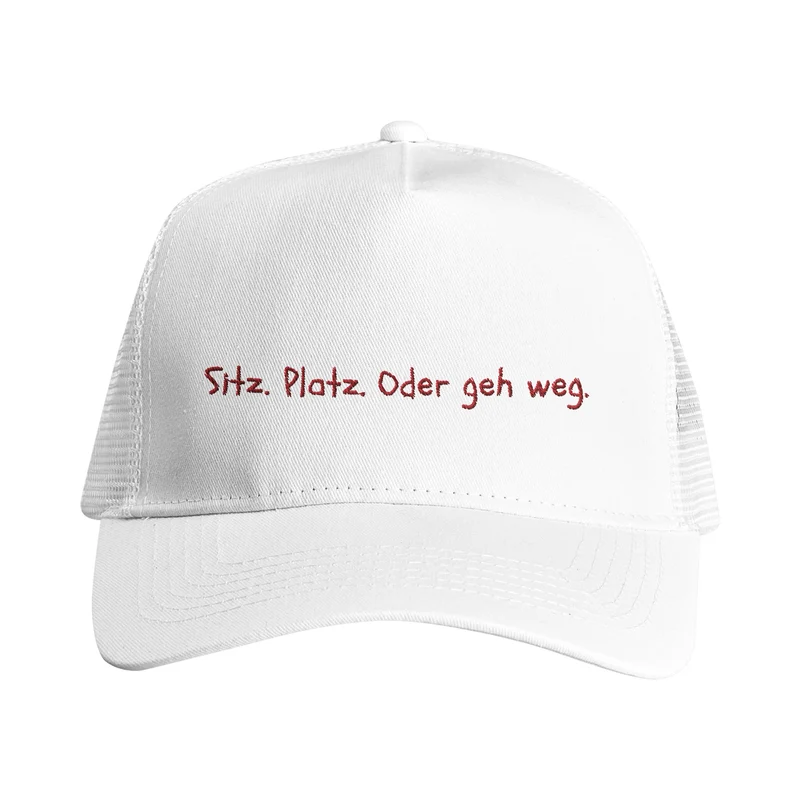 Sitz. Platz. Oder geh weg. Cap