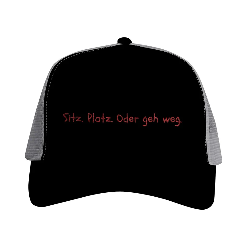 Sitz. Platz. Oder geh weg. Cap